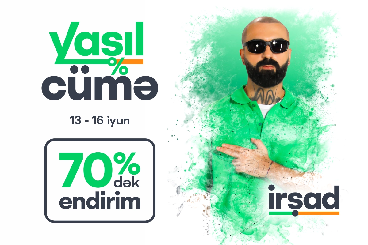 13 - 16 iyun İRŞADDA, daha sərfəlisi real endirimlərlə 13 - 16 iyun İRŞADDA, daha sərfəlisi real endirimlərlə