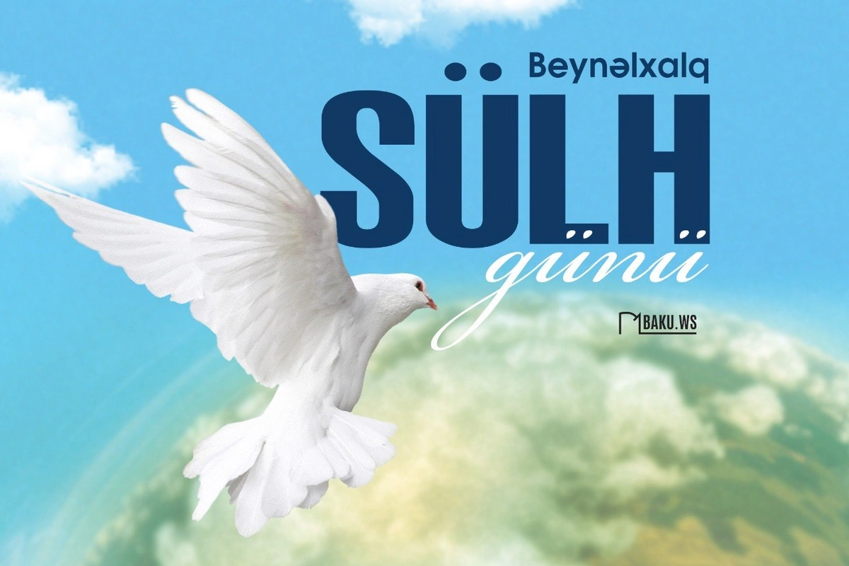 21 sentyabr Beynəlxalq Sülh günüdür 21 sentyabr Beynəlxalq Sülh günüdür