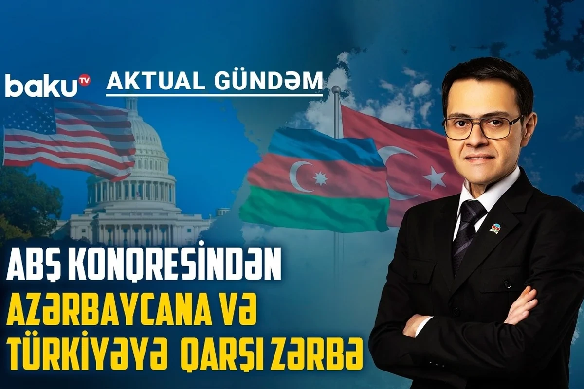 ABŞ Konqresində Azərbaycana və Türkiyəyə qarşı kampaniya aparanlar kimlərdir?