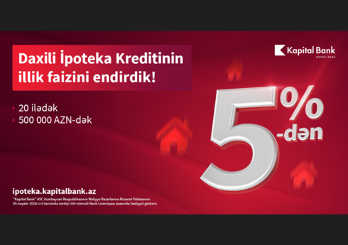 Arzuladığınız evi “Kapital Bank”la alın! Arzuladığınız evi “Kapital Bank”la alın!