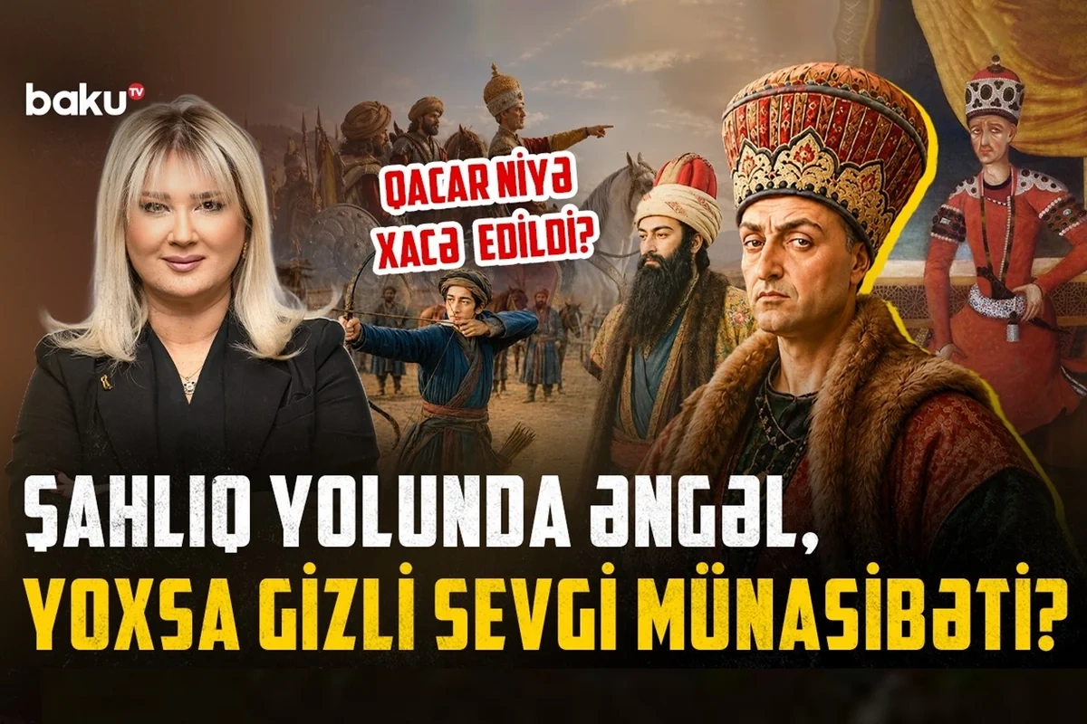 Azərbaycanı birləşdirən Ağa Məhəmməd şah Qacarın cəsədi niyə iki yerə bölündü?