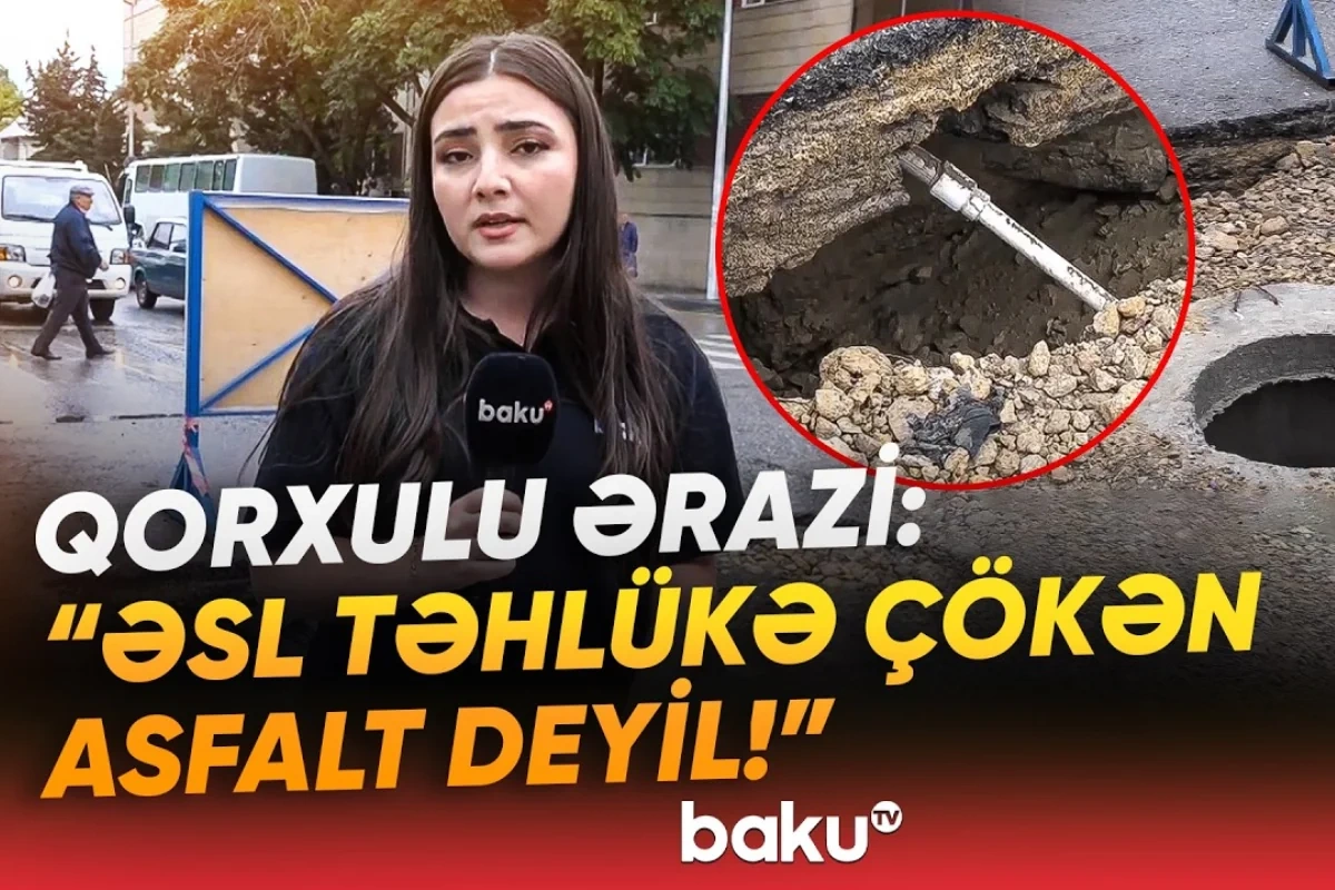 Bakının yollarında görünməyən təhlükə: Asfalt örtüyünün altında nə baş verir? Bakının yollarında görünməyən təhlükə: Asfalt örtüyünün altında nə baş verir?