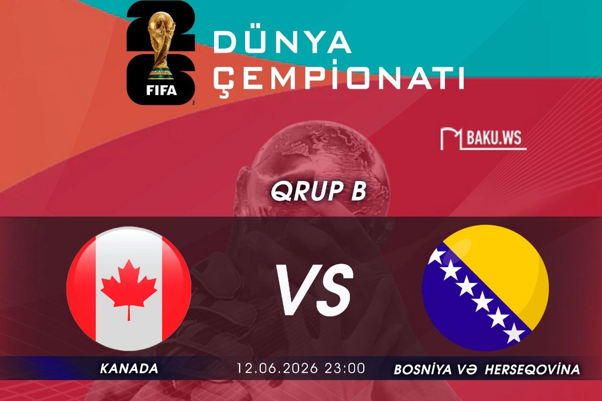 DÇ-2026-da günün növbəti oyunu: Kanada Bosniya və Herseqovina ilə qarşılaşacaq DÇ-2026-da günün növbəti oyunu: Kanada Bosniya və Herseqovina ilə qarşılaşacaq