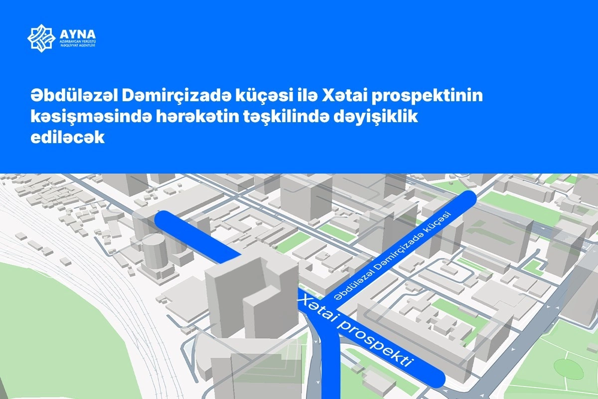 DİQQƏT! - Bu yolların kəsişməsində DƏYİŞİKLİK OLACAQ DİQQƏT! - Bu yolların kəsişməsində DƏYİŞİKLİK OLACAQ