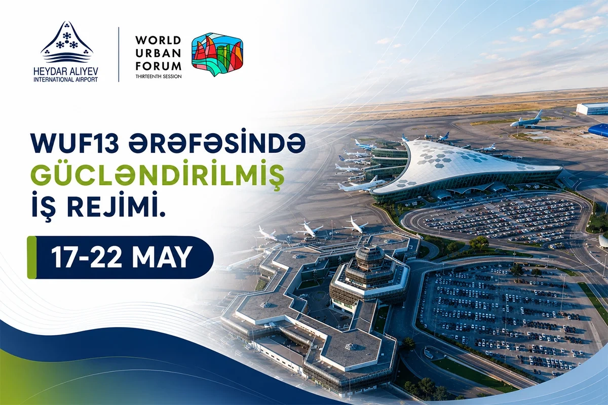 Heydər Əliyev Beynəlxalq Aeroportu WUF13 dövründə gücləndirilmiş rejimdə işləyəcək