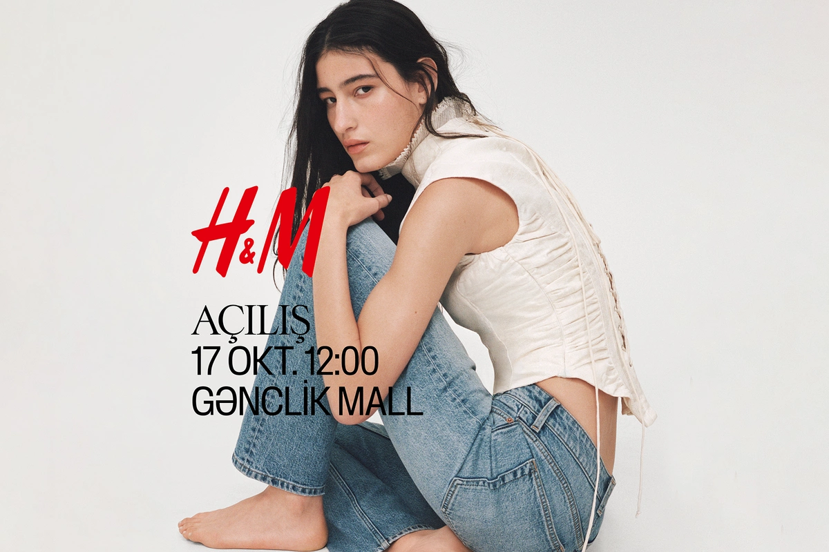 H&M Azərbaycanda ilk mağazasını 17 oktyabr 2026-cı ildə açacaq