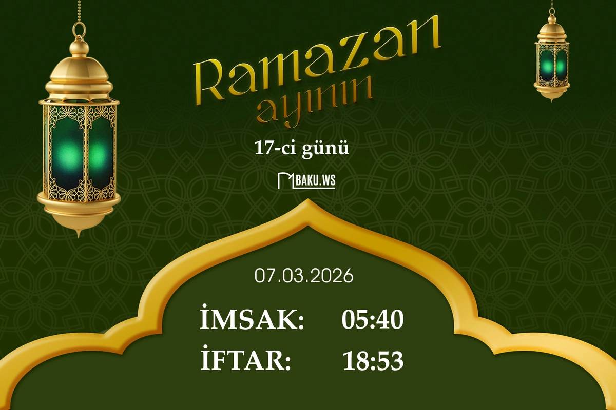 İftar vaxtı - 7 mart 2026: Ramazanın 17-ci günü