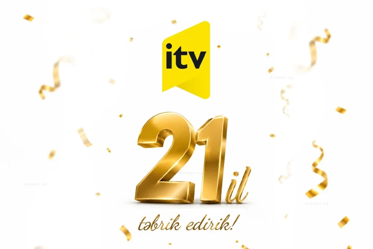 İTV 21 yaşını qeyd edir İTV 21 yaşını qeyd edir