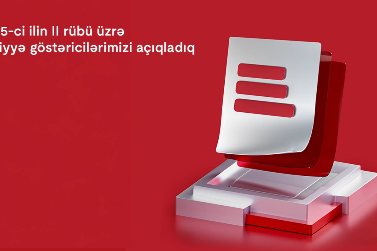 Kapital Bank 2025-ci ilin 2-ci rübü üzrə maliyyə nəticələrini elan edib