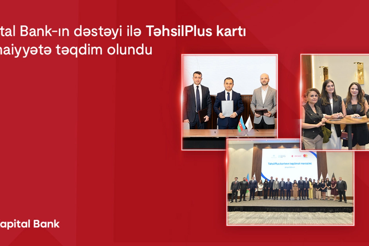 Kapital Bank-ın dəstəyi ilə TəhsilPlus kartı ictimaiyyətə təqdim olundu Kapital Bank-ın dəstəyi ilə TəhsilPlus kartı ictimaiyyətə təqdim olundu