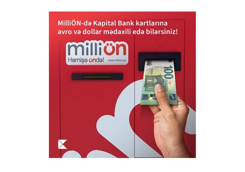 “MilliÖn”də “Kapital Bank” kartlarına avro və dollarla mədaxil mümkündür “MilliÖn”də “Kapital Bank” kartlarına avro və dollarla mədaxil mümkündür