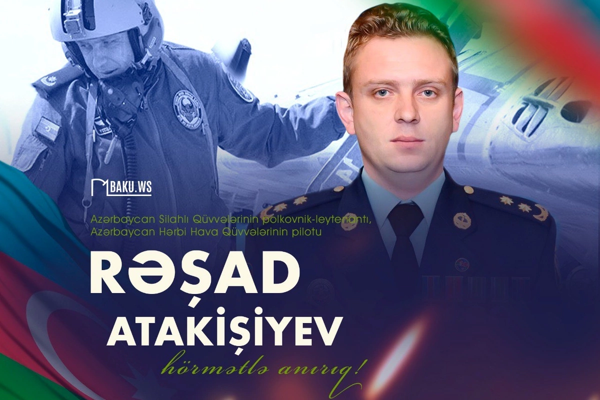 Polkovnik-leytenant Rəşad Atakişiyevin şəhidlik zirvəsinə ucaldığı gündür