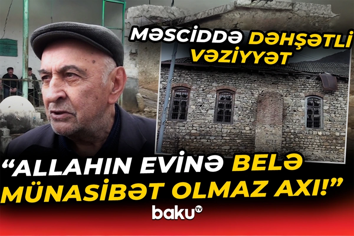 Qaxda 200 illik tarixi olan məscid qəzalı vəziyyətdə: 