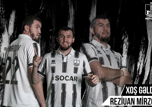 Reziuan Mirzovun “Neftçi”yə keçidi rəsmiləşib Reziuan Mirzovun “Neftçi”yə keçidi rəsmiləşib