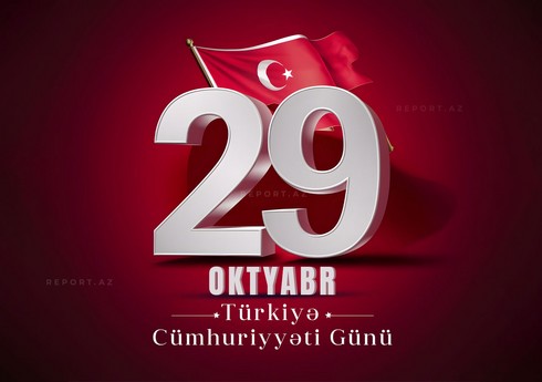 Türkiyə Cümhuriyyətinin qurulmasının 101 illiyidir