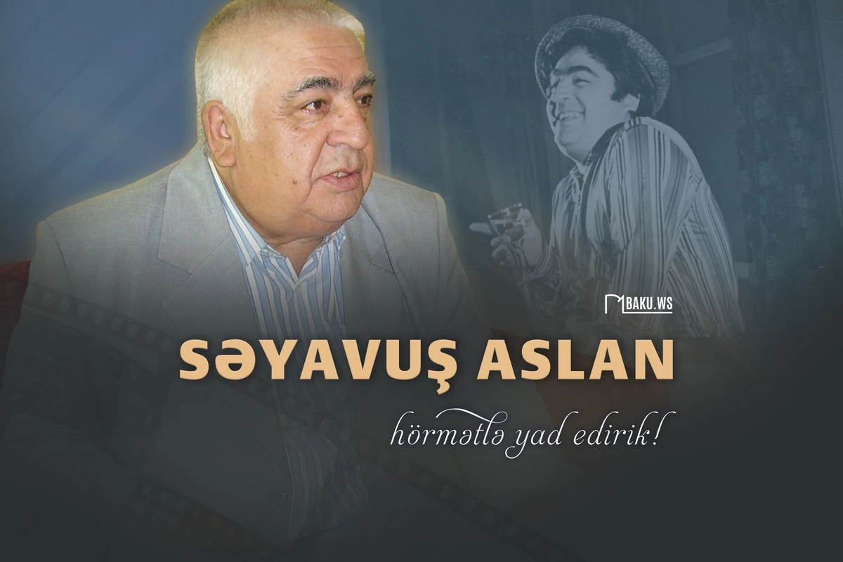 Xalq artisti Səyavuş Aslanının vəfatından 12 il ötür